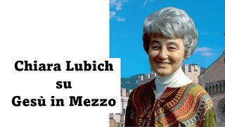 Chiara Lubich su Gesù in Mezzo [upl. by Neelrahs]