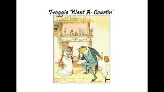 Froggie Went A Courtin [upl. by Rovelli64]