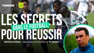 COMMENT RÉUSSIR SA DÉTECTION  RECRUTEUR DU NANTES FC RÉVÈLE SES SECRETS À TONSSER [upl. by Blancha]