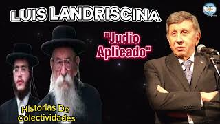 👾​👾​ HISTORIAS DE COLECTIVIDADES 👾​👾​ LUIS LANDRISCINA 👾​👾​ quotJUDIO APLICADOquot 👾​👾​ LA RISA ES SALUD🇦🇷 [upl. by Swee]