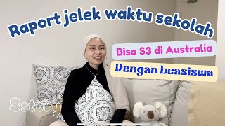 Sstory Eps1 Nilai raport jelek waktu sekolah bisa S3 di Australia dengan beasiswa [upl. by Valonia]