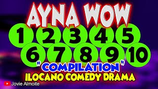 AYNA WOW COMPILATION 110  ILOCANO COMEDY DRAMA  Jovie Almoite [upl. by Akina]