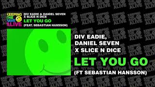 Div Eadie Daniel Seven amp Slice N Dice  Let You Go Keeping The Rave Alive [upl. by Phedra]