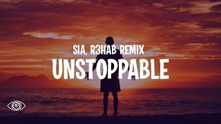 Sia  Unstoppable R3hab Remix Lyrics [upl. by Eelarual]