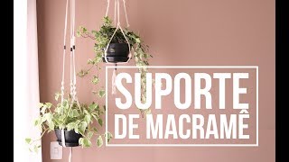 COMO FAZER Um Suporte de MACRAME para Plantas [upl. by Cung]