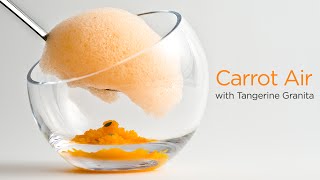 Carrot Air with Tangerine Granita  Molecular Gastronomy light foam [upl. by Esilehs219]