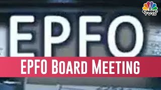 EPFO Board Meeting Today Key Things To Know [upl. by Ednihek595]