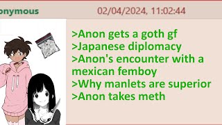 Anon gets a goth gf │ Anons encounter with a mexican femboy │ anon takes meth │ 4chan greentexts [upl. by Aivatahs]