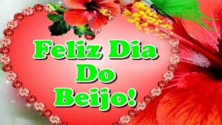 FELIZ DIA DO BEIJO [upl. by Anitselec]