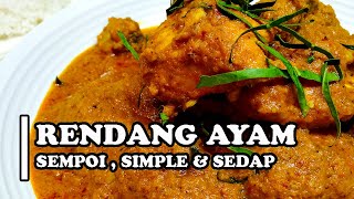 RESEPI RENDANG AYAM MUDAH CEPAT amp SEDAP  GUNA APA YANG ADA JE [upl. by Gio444]