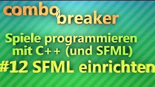 SFML einrichten  Spiele programmieren mit C für Anfänger  Part 12 [upl. by Oiredised307]