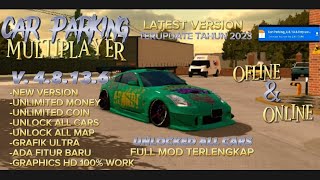 UPDATE  Car Parking Multiplayer Mod Apk v48136 New 2023  Bisa Mabar amp Unlimited Money [upl. by Ennire]