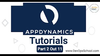 AppDynamics Tutorials  Part 2 Out 11 [upl. by Loutitia]