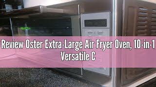 Review Oster ExtraLarge Air Fryer Oven 10in1 Versatile Cooking Functions Fits 2 Large Pizzas S [upl. by Virgina]