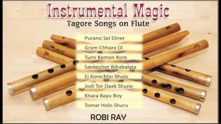 Tagore Songs On Instrument  Magic Flute by Robi Ray  Rabindra Sangeet Plays On Instrumental [upl. by Wise]