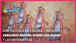 Con película en español y náhuatl Veracruz enseña sobre los mayas y las matemáticas [upl. by Martynne35]