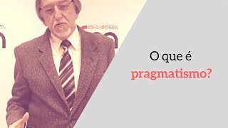 O que é pragmatismo Por que é importante para o desenvolvimento pessoal [upl. by Scales]