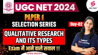 UGC NET Paper 1  Qualitative Research and Its Types  Paper 1 Selection Series  Tulika Mam [upl. by Raouf]