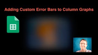 Adding Custom Error Bars to Column Graphs in Google Sheets [upl. by Thill]