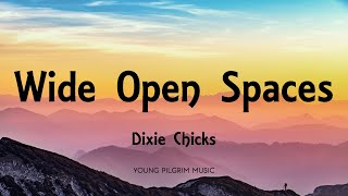 Dixie Chicks  Wide Open Spaces Lyrics [upl. by Akirat]