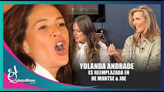 Yolanda Andrade es reemplazada en el programa Montse amp Joe [upl. by Conover809]