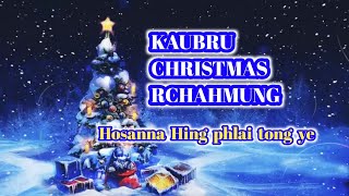 Kaubru Christmas RchahmungHosanna Hing phlai tong ye Mp3 MusicKau bru Christmas Song [upl. by Seaddon]