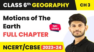 Motions of The Earth  Full Chapter  Class 6 Geography [upl. by Cirederf]