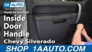 How To Replace Inside Door Handle 0713 Chevy Silverado [upl. by Arratoon]