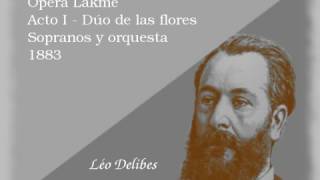 Ópera Lakmé Dúo de las flores  Delibes con subtítulos [upl. by Jamel]