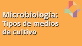 Tipos de medios de cultivo  Microbiología  Educatina [upl. by Donell141]