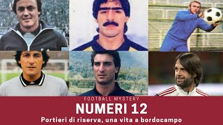 Numeri 12 SERIE A i migliori portieri di riserva della storia [upl. by Assetak]