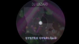 System Overload full set  Dj Wizard [upl. by Mattah]