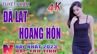 Đà Lạt Hoàng Hôn Biển Tình Thành Phố Buồn🛑 Nhạc Trữ Tình Hay Nhất 2023  Lk Bolero Nhạc Vàng Xưa [upl. by Neerom]