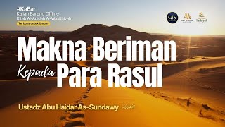 LIVE Makna Beriman Kepada Para Rasul  Ustadz Abu Haidar AsSundawy حفظه الله [upl. by Hedberg]