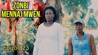 ZONBI MENNAJ MWEN Épisode 23  Judith nan mawon lipa retounen a pitit moun yo Djiyen bay Grojera bal [upl. by Kcirederf]