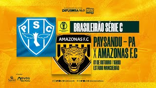 PAYSANDU X AMAZONAS  SÉRIE C DO BRASILEIRÃO [upl. by Bora]