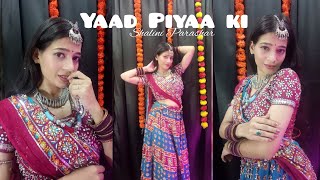 Yaad Piya Ki Aane Lagi Dance  Falguni Pathak  Cover by Shalini Parashar [upl. by Anyd]