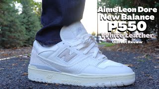 Aimé Leon Dore x New Balance P550 quotWhite Leatherquot Review w Lace Swaps [upl. by Edgard]