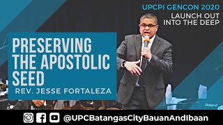 PRESERVING THE APOSTOLIC SEED  Rev Jesse Fortaleza  UPCPI GenCon 2020  2 20 2020 [upl. by Frayda800]