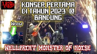 CUPLIKAN KONSER VOB DI BANDUNG 2023 HELLPRINT MONSTER OF NOISE  PENONTON MOSING PECCAAAHHH [upl. by Ricketts20]