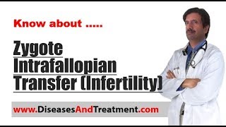 Zygote Intrafallopian Transfer Infertility  Causes Diagnosis Symptoms Treatment Prognosis [upl. by Alvita]