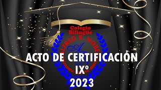 Colegio Bilingüe Alfred B Nobel  Acto de Certificación IXº 2023 [upl. by Ntsyrk182]