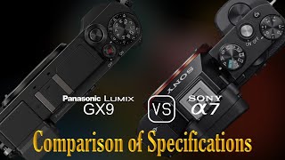 Panasonic Lumix GX9 vs Sony A7 A Comparison of Specifications [upl. by Acsicnarf560]