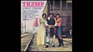 Lowell Fulsom  Tramp 1967 [upl. by Kendricks]