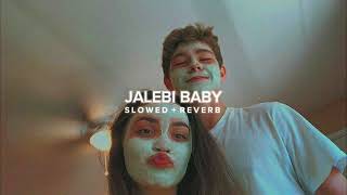 Jalebi Baby  Tesher slowed  reverb [upl. by Tisha]