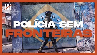 Polícia Sem Fronteiras [upl. by Bamby]