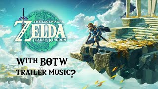 Zelda TOTK trailer but with the BOTW trailer music No Spoilers [upl. by Wolpert]