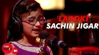 Laadki  SachinJigar Taniskha S Kirtidan G Rekha B  Coke StudioMTV Season 4 [upl. by Acirem]