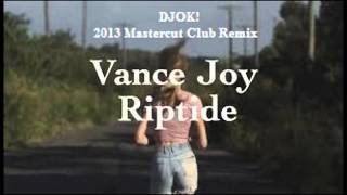 Vance Joy  Riptide DJOK 2013 Extended Mastercut Club Remix [upl. by Htebilil]