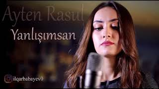 Ayten RasulYanlisimsan 2018 Azeri Slow [upl. by Peter423]